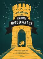 Couverture du livre « Le grand livre des énigmes médiévales » de Fabrice Bouvier aux éditions Hachette Pratique