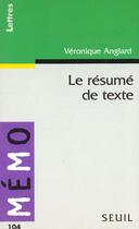 Couverture du livre « Le resume de texte » de Veronique Anglard aux éditions Points