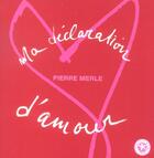 Couverture du livre « Ma Declaration D'Amour » de Pierre Merle aux éditions Seuil