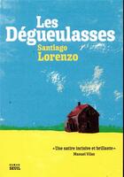 Couverture du livre « Les dégueulasses » de Santiago Lorenzo aux éditions Seuil