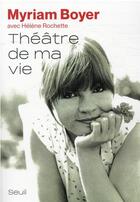 Couverture du livre « Théâtre de ma vie » de Rochette Helene et Myriam Boyer aux éditions Seuil