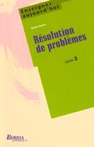 Couverture du livre « Resolution de problemes cycle 3 » de Sylvie Gamo aux éditions Bordas