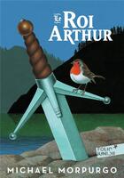 Couverture du livre « Le roi Arthur » de Michael Morpurgo aux éditions Gallimard-jeunesse