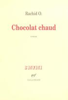 Couverture du livre « Chocolat chaud » de Rachid O. aux éditions Gallimard