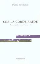 Couverture du livre « Sur la corde raide : Parcours juifs entre exil et citoyenneté » de Pierre Birnbaum aux éditions Flammarion