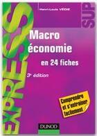 Couverture du livre « Macroéconomie en 24 fiches (3e édition) » de Henri-Louis Vedie aux éditions Dunod