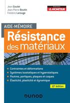 Couverture du livre « Aide-mémoire ; résistance des matériaux (10e édition) » de Jean Goulet et Jean-Pierre Boutin et Frederic Lerouge aux éditions Dunod