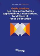 Couverture du livre « Guide pratique des règles comptables applicables aux associations, fondations et fonds de dotation » de  aux éditions Documentation Francaise