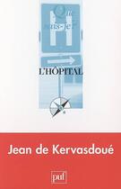 Couverture du livre « L'hopital (2eme ed) (2e édition) » de Jean De Kervasdoue aux éditions Que Sais-je ?