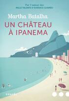 Couverture du livre « Un château à Ipanema » de Martha Batalha aux éditions Denoel