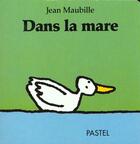 Couverture du livre « Dans la mare » de Jean Maubille aux éditions Ecole Des Loisirs