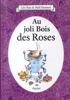 Couverture du livre « Au joli bois des roses » de Leo Rau et Neil Desmet aux éditions Ecole Des Loisirs