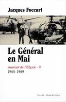 Couverture du livre « Le général en mai ; journal de l'Elysée Tome 2 ; 1968-1969 » de Jacques Foccart aux éditions Fayard