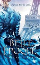 Couverture du livre « Belle époque » de Elizabeth Ross aux éditions Robert Laffont