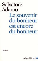 Couverture du livre « Le souvenir du bonheur est encore du bonheur » de Salvatore Adamo aux éditions Albin Michel