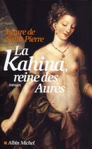 Couverture du livre « La Kahina, reine des Aurès » de Isaure De Saint-Pierre aux éditions Albin Michel