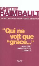 Couverture du livre « Qui ne voit que la grace? » de Raimbault aux éditions Payot