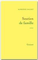 Couverture du livre « Soutien de famille » de Alphonse Daudet aux éditions Grasset Et Fasquelle