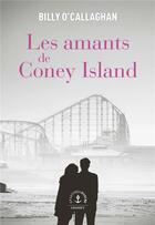 Couverture du livre « Les amants de Coney Island ; roman » de Billy O'Callaghan aux éditions Grasset