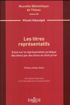 Couverture du livre « Les titres représentatifs ; essai sur la représentation juridique » de Vincent Malassigne aux éditions Dalloz