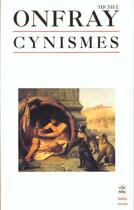 Couverture du livre « Cynismes » de Michel Onfray aux éditions Le Livre De Poche