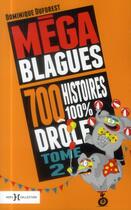 Couverture du livre « Méga blagues ; 700 histoires 100% drôles » de Duforest Dominique aux éditions Hors Collection