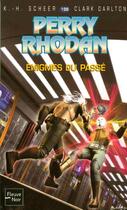 Couverture du livre « Perry Rhodan - cycle 7 ; les Cappins Tome 11 : énigmes du passé » de Clark Darlton et Karl-Herbert Scheer aux éditions Fleuve Editions