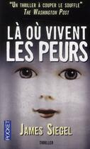 Couverture du livre « Là où vivent les peurs » de James Siegel aux éditions Pocket