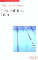 Couverture du livre « Les cahiers bleus » de Annie Cohen aux éditions Rocher