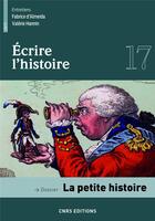 Couverture du livre « Ecrire l'histoire 17. la petite histoire » de Croisy-Naquet C. aux éditions Cnrs