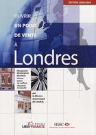 Couverture du livre « Londres - Ouvrir Un Point De Vente 2008/2009 (2e Edition) » de Mission Economique D aux éditions Ubifrance