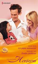 Couverture du livre « Un papa amoureux ; tendre faiblesse » de Margaret Way et Susan Meier aux éditions Harlequin