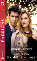 Couverture du livre « Arrogant ennemi ; une idylle de vacances » de Kira Sinclair et Yahrah St. John aux éditions Harlequin