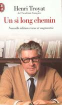 Couverture du livre « Si long chemin - conversations avec maurice chavardes (un) » de Henri Troyat aux éditions J'ai Lu