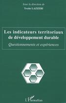 Couverture du livre « Les indicateurs territoriaux de développement durable » de Yvette Lazzeri aux éditions Editions L'harmattan