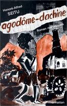 Couverture du livre « Agodôme-Dachine » de Honoré-Alfred Seitu aux éditions Editions L'harmattan