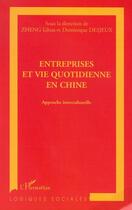 Couverture du livre « Entreprises et vie quotidienne en chine - approche interculturelle » de Desjeux/Zheng aux éditions Editions L'harmattan