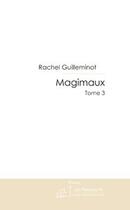 Couverture du livre « Magimaux » de Guilleminot-R aux éditions Editions Le Manuscrit