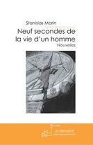 Couverture du livre « Neuf secondes de la vie d'un homme » de Marin-S aux éditions Editions Le Manuscrit