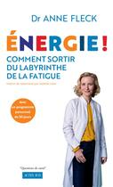 Couverture du livre « Énergie ! comment sortir du labyrinthe de la fatigue » de Anne Fleck aux éditions Actes Sud