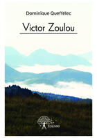 Couverture du livre « Victor Zoulou » de Dominique Queffelec aux éditions Edilivre-aparis