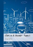 Couverture du livre « L'être et le devenir Tome 1 » de Isabelle Rolland aux éditions Publibook