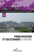 Couverture du livre « Problématiser et solutionner la nature t.1 » de  aux éditions L'harmattan