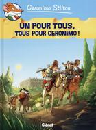 Couverture du livre « Geronimo Stilton Tome 15 : un pour tous, tous pour Geronimo ! » de Geronimo Stilton aux éditions Glenat