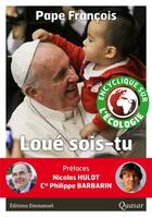 Couverture du livre « Loué sois-tu ; lettre encyclique laudato si » de Pape Francois aux éditions Quasar