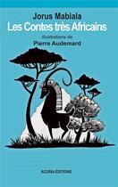 Couverture du livre « Les contes tres africains » de Jorus Mabiala aux éditions Acoria