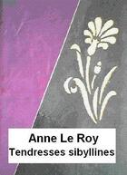 Couverture du livre « Tendresses sibyllines » de Anne Le Roy aux éditions Les Livres De Joseph Ouaknine