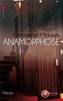 Couverture du livre « Anamorphose » de Charlene Mauwls aux éditions Ex Aequo
