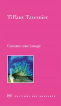 Couverture du livre « Comme une image » de Tiffany Tavernier aux éditions Editions Des Busclats