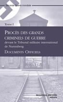 Couverture du livre « Procès des grands criminels de guerre devant le Tribunal militaire international de Nuremberg t.1 » de  aux éditions Nouveau Monde